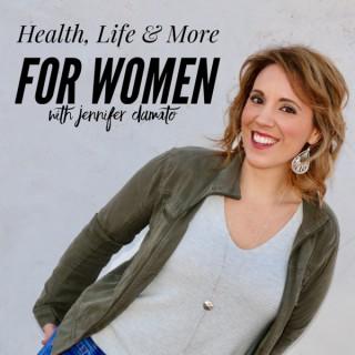 Health, Life and More for Women Podcast
