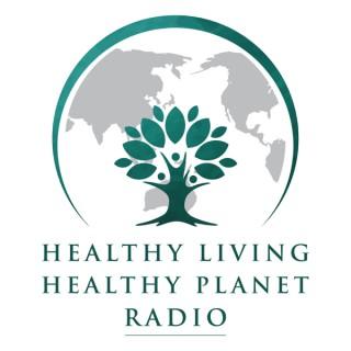 Healthy Living Healthy Planet Radio