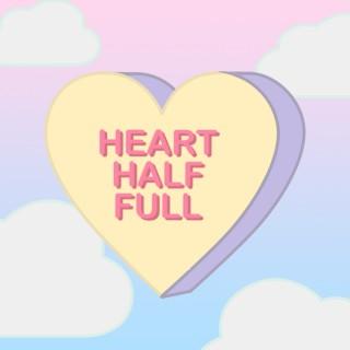 Heart Half Full