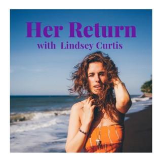 Her Return with Lindsey Curtis