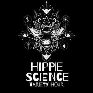Hippie Science Variety Hour