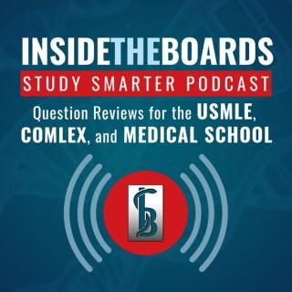 InsideTheBoards Study Smarter Podcast: Question Reviews for the USMLE, COMLEX, and Medical School