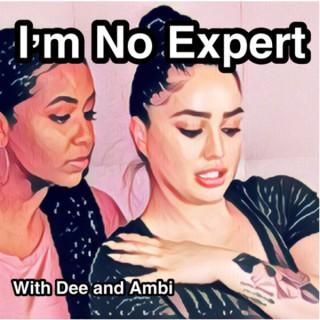 I’m No Expert