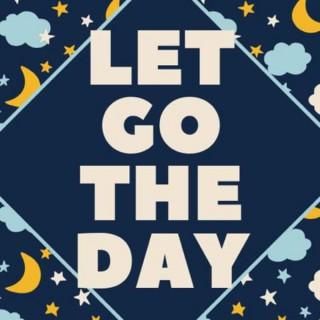 Let Go The Day