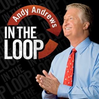 In the Loop with Andy Andrews