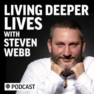 Living Deeper Lives with Steven Webb