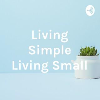 Living Simple Living Small