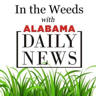 In the Weeds with Alabama Daily News