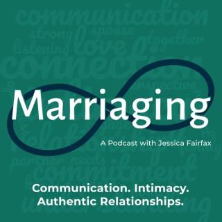 Marriaging: The Marriage Podcast with Jessica Fairfax