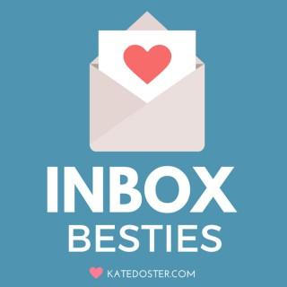 Inbox Besties With Kate Doster