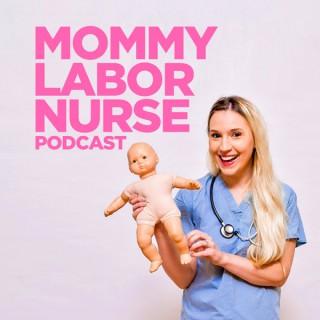 Mommy Labor Nurse
