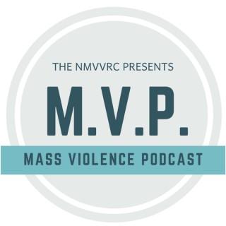 MVP - Mass Violence Podcast