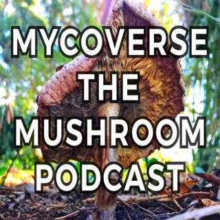 Mycoverse The Mushroom Podcast