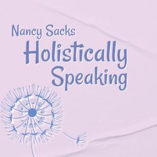 Nancy Sacks Holistically Speaking