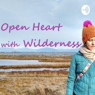 Open Heart with Wilderness ✨