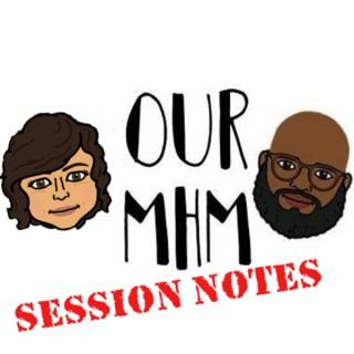 Our Mental Health Minute: Session Notes