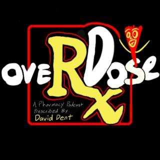 OVERxDOSE: A Pharmacy Podcast