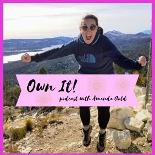 Own It! with Amanda Gold