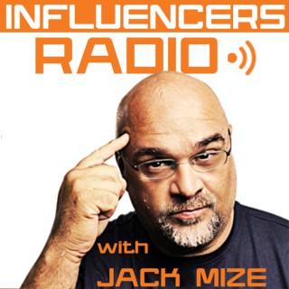 Influencers Radio with Jack Mize
