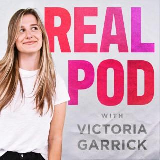 RealPod with Victoria Garrick