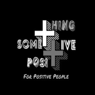 Something Positive for Positive People