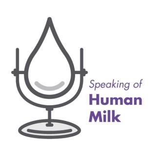 Speaking of Human Milk