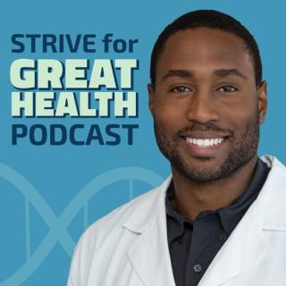 Strive for Great Health Podcast