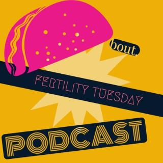 Taco Bout Fertility Tuesdays