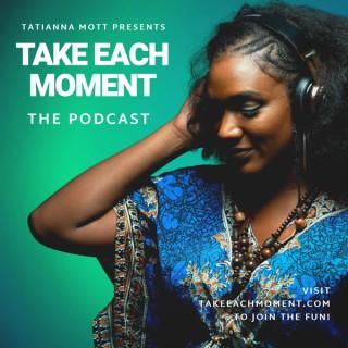 Take Each Moment Podcast