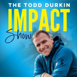 Todd Durkin IMPACT Show