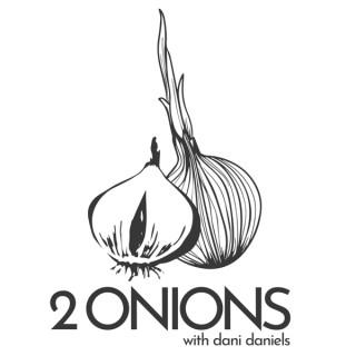 The Two Onions podcast with Dani Daniels