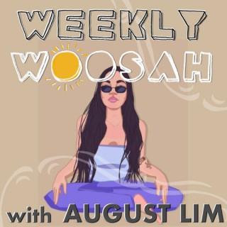 Weekly Woosah with August Lim