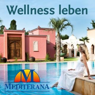 Wellness leben - Der Mediterana Experten Podcast