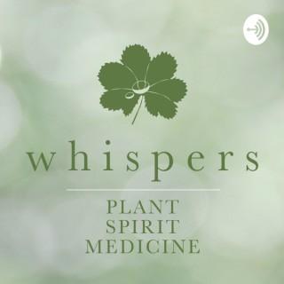 Whispers: Plant Spirit Medicine