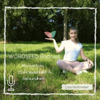 WORDSEED Podcast - Dein Podcast für Motivation, Zufriedenheit und Gesundheit
