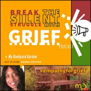 #empathyforgrief - Break the Silent Struggle With Grief Podcast