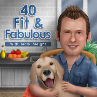 40 Fit and Fabulous