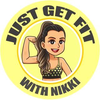 Just Get Fit with Nikki