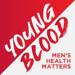 Young Blood (Men’s Health Matters)