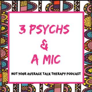 3 Psychs and a Mic