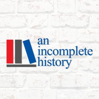 An Incomplete History