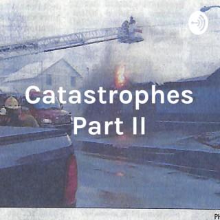 Catastrophes Part II: Fire & Mountains
