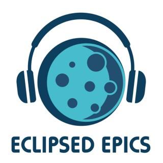 Eclipsed Epics