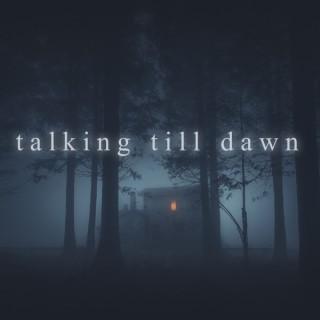 Talking Till Dawn