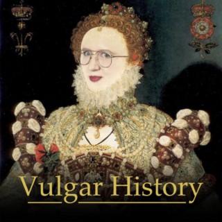 Vulgar History