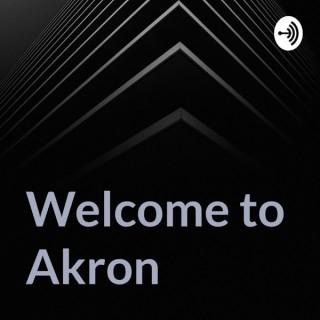 Welcome to Akron the podcast