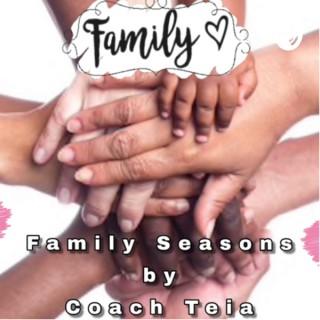 Family Seasons by Coach Teia