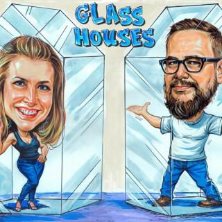 Glass Houses Podcast