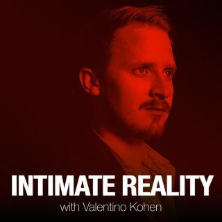 Intimate Reality with Valentino Kohen