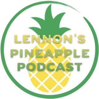 Lennon's Pineapple Podcast